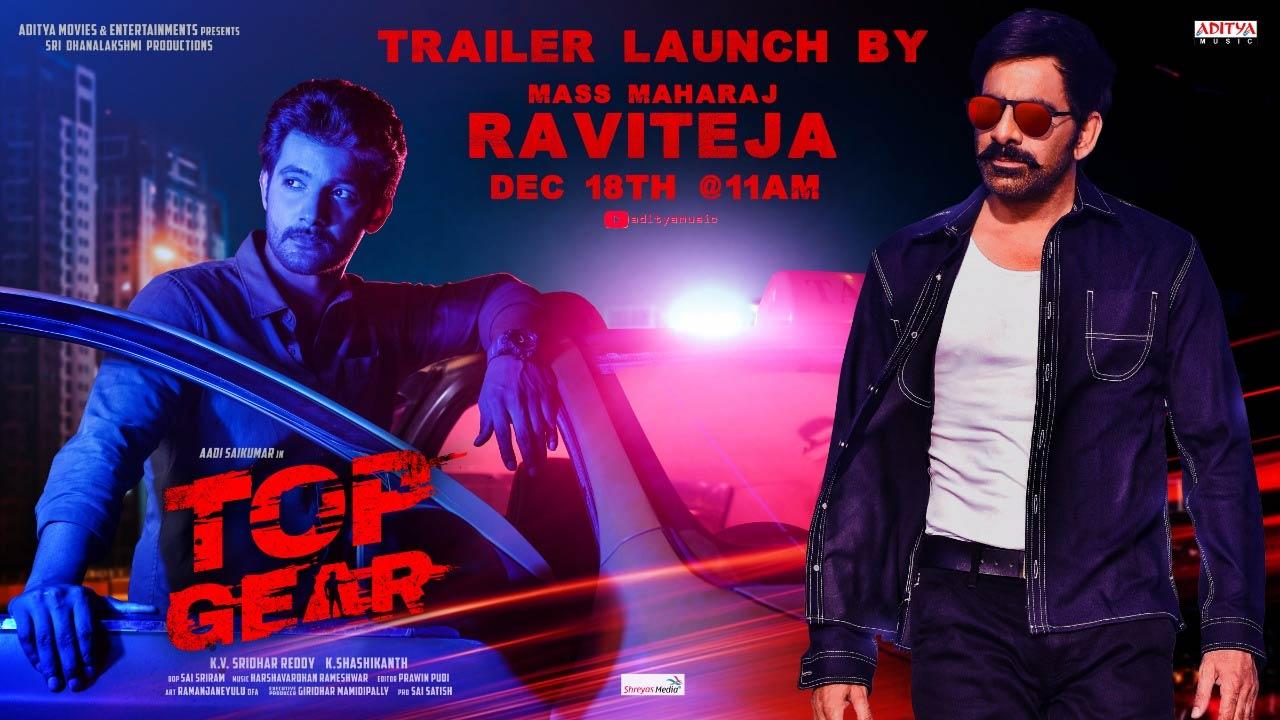 Mass Maharaj Ravi Teja Releasing Trailer Of Aadi Saikumar Top Gear