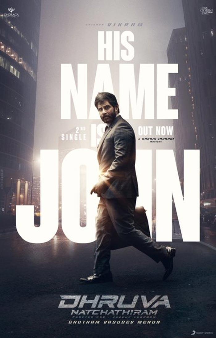 His Name is John Song  From Dhruva Natchathiram is Released