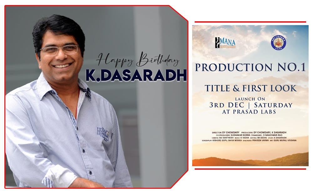 Dasarath turns producer and teams with Dy.Chowdary