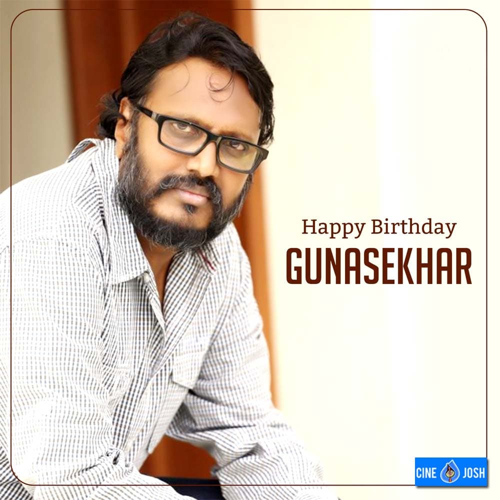Happy Birthday To Renowned Director Gunasekhar
