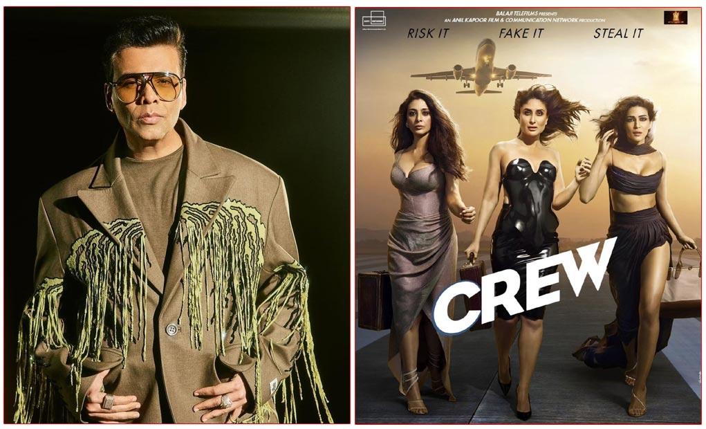 Karan Johar Called Crew Unapologetic Super Fun