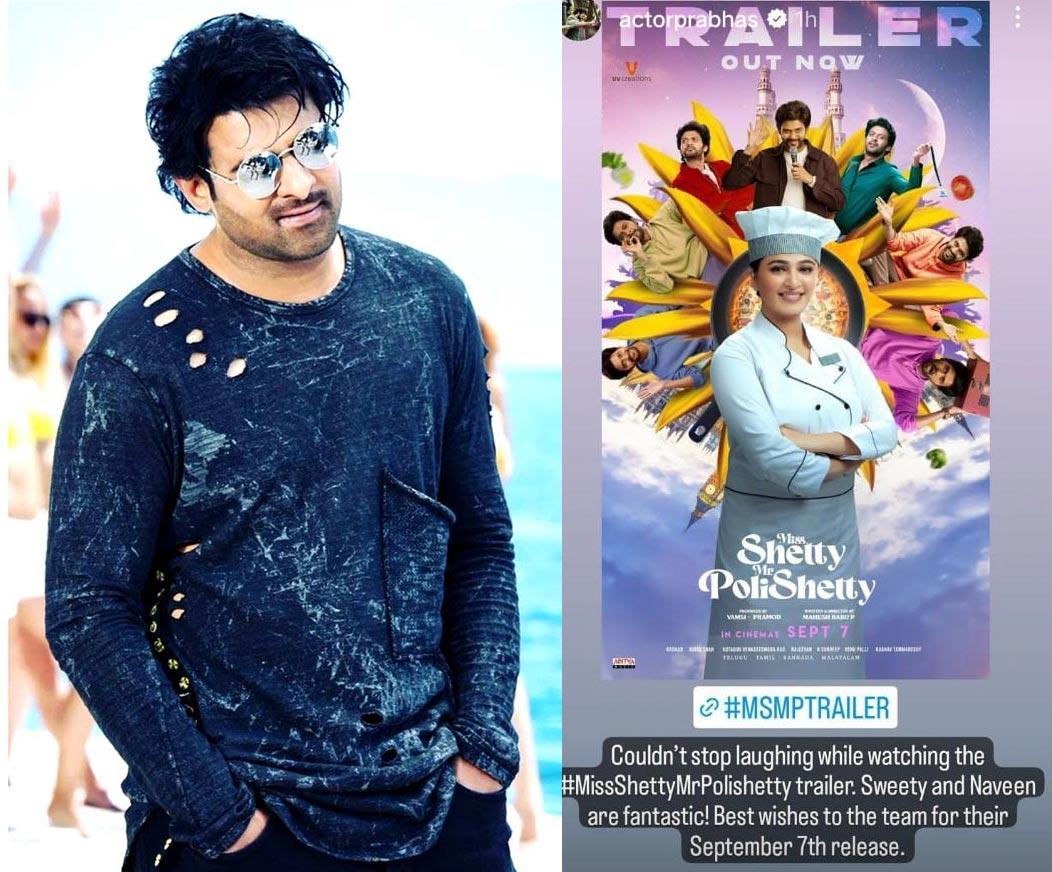 Prabhas reacts to Anushka Miss Shetty Mr Polishetty trailer