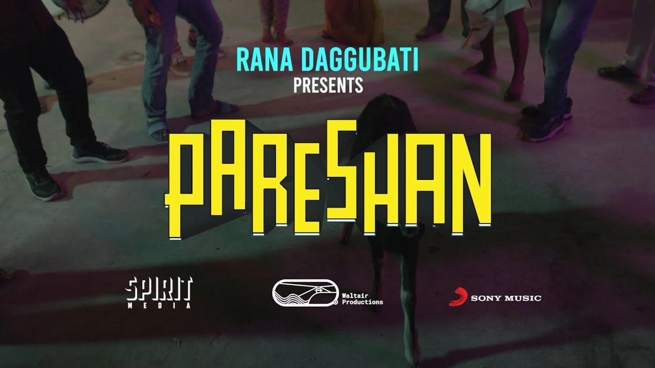 Rana Daggubati Presents Pareshan, A Fun Video Unveiled