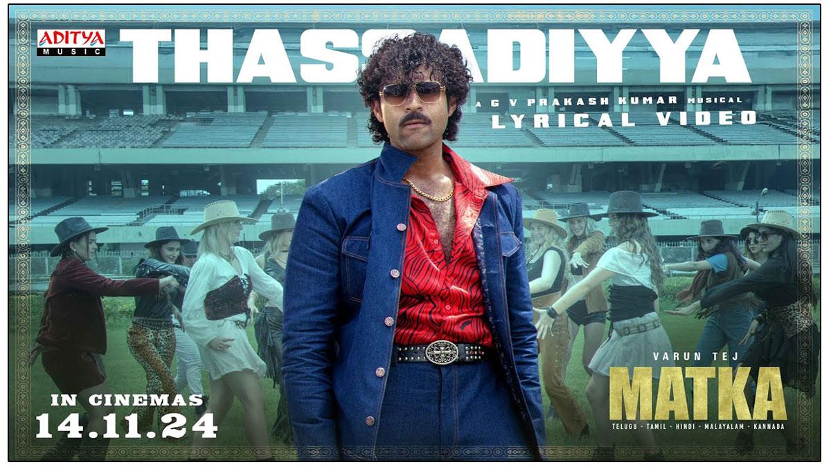 Matka: Thassadiyya Gives Retro Touch