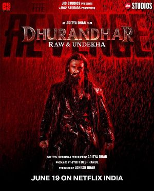 Dhurandhar Revenge Uncut Version On Netflix From June 19