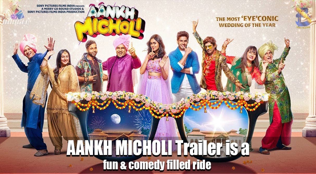 Aankh Micholi trailer