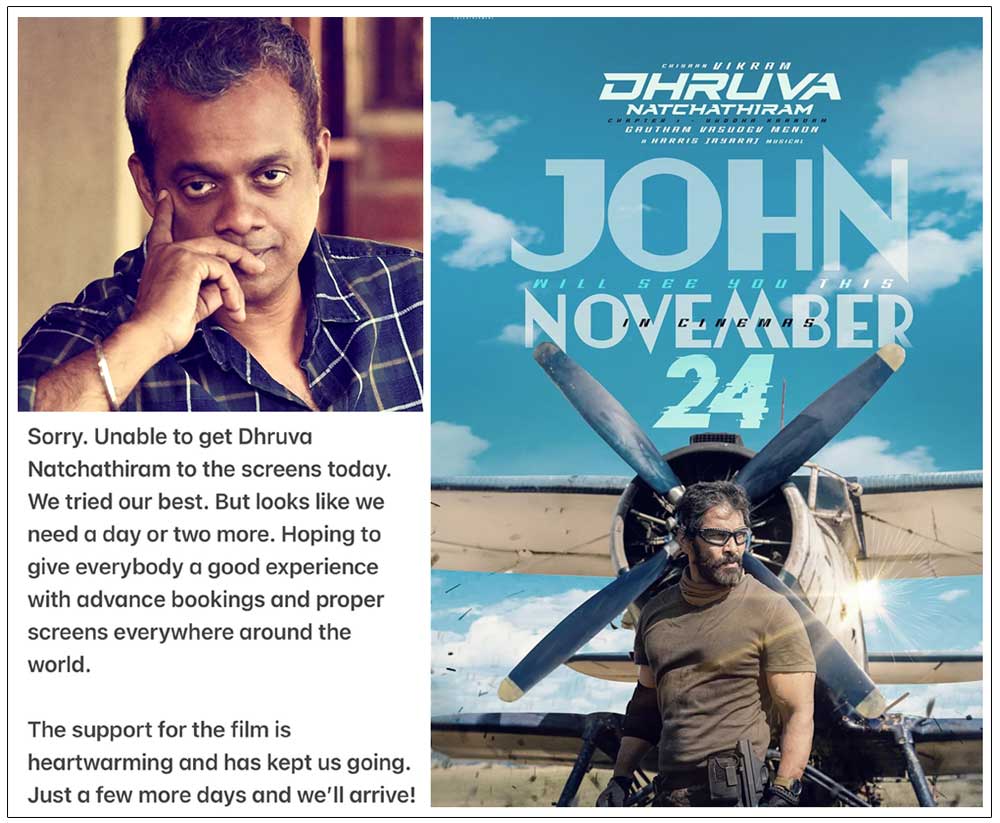 Gautham Menon apologizes for the postponement of Dhruva Nachathiram