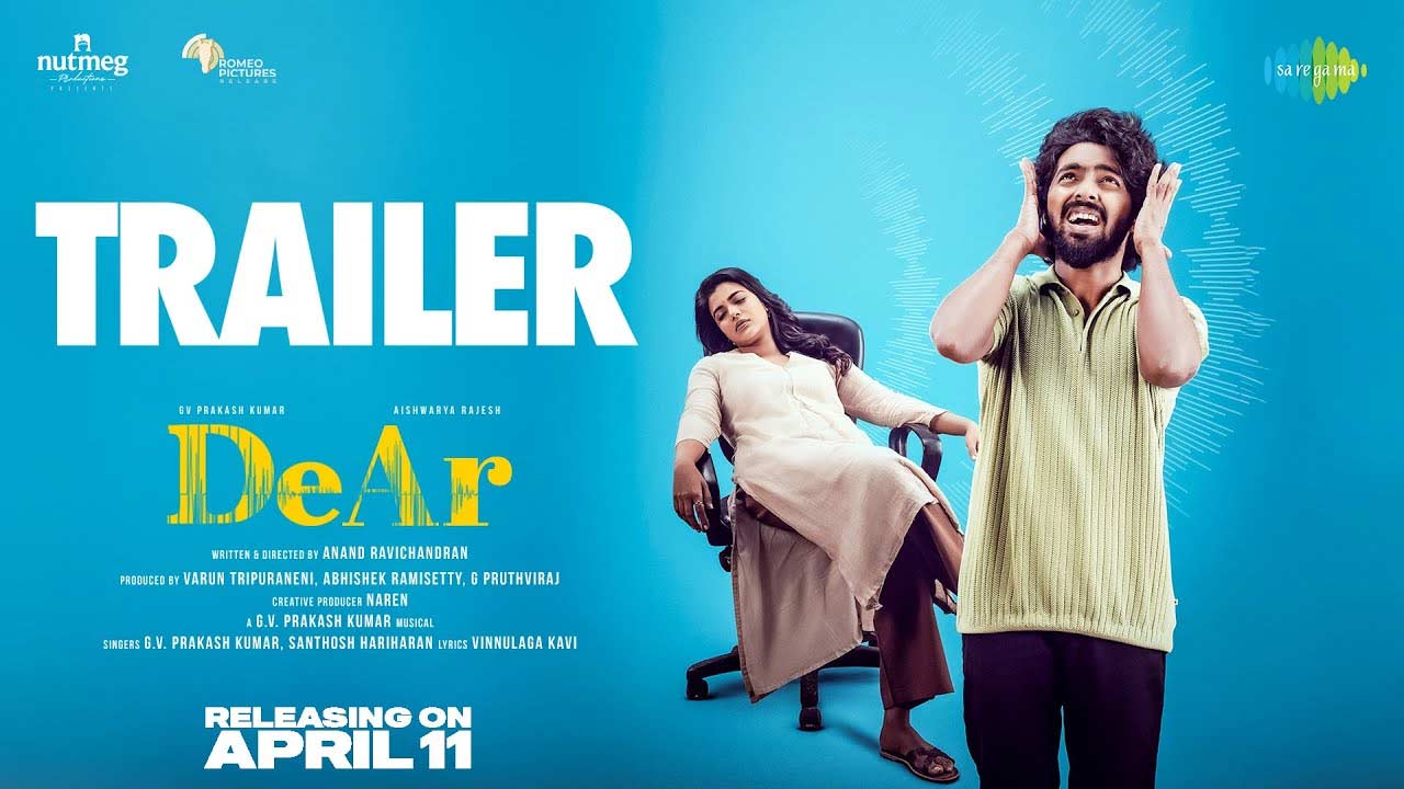 GV Prakash Kumar, Aishwarya Rajesh Starrer DeAr Trailer