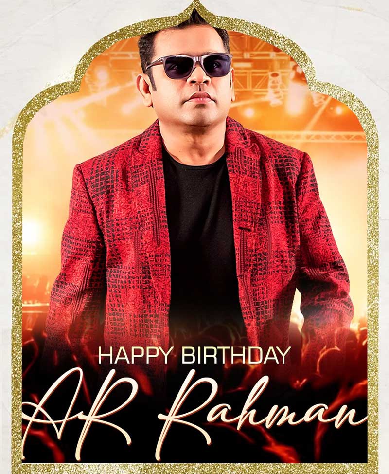 Happy Birthday To AR Rahman