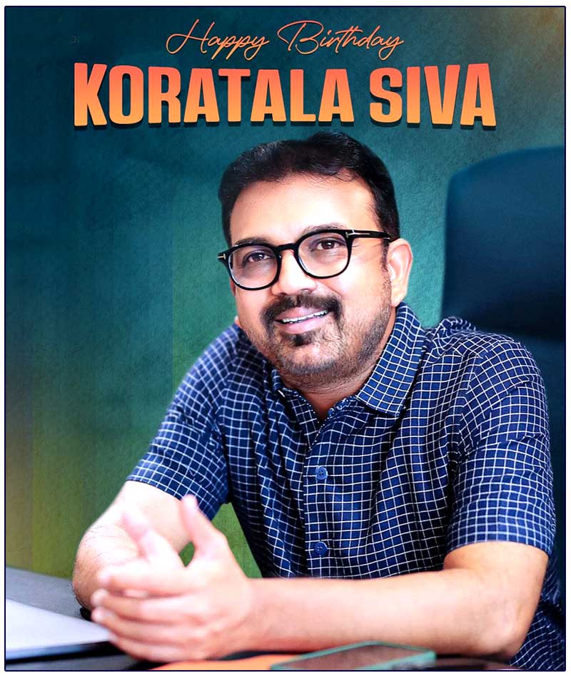 Happy Birthday To Blockbuster Director Koratala Siva