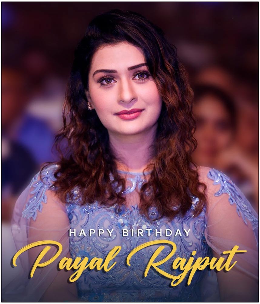 Happy Birthday To Bombshell Payal Rajput