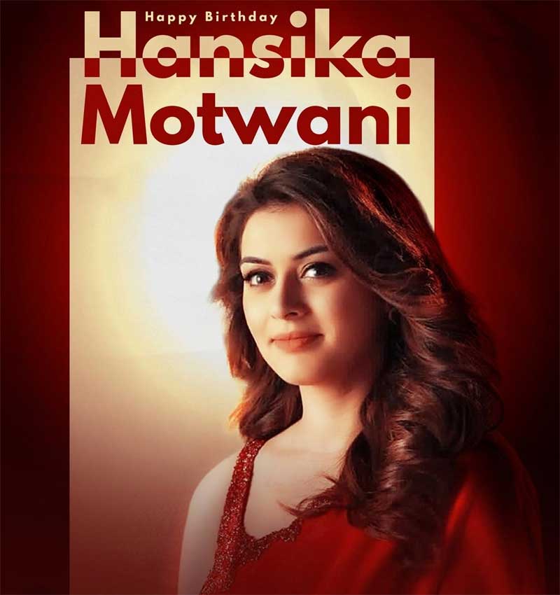 Happy Birthday To Glamorous Actress Hansika