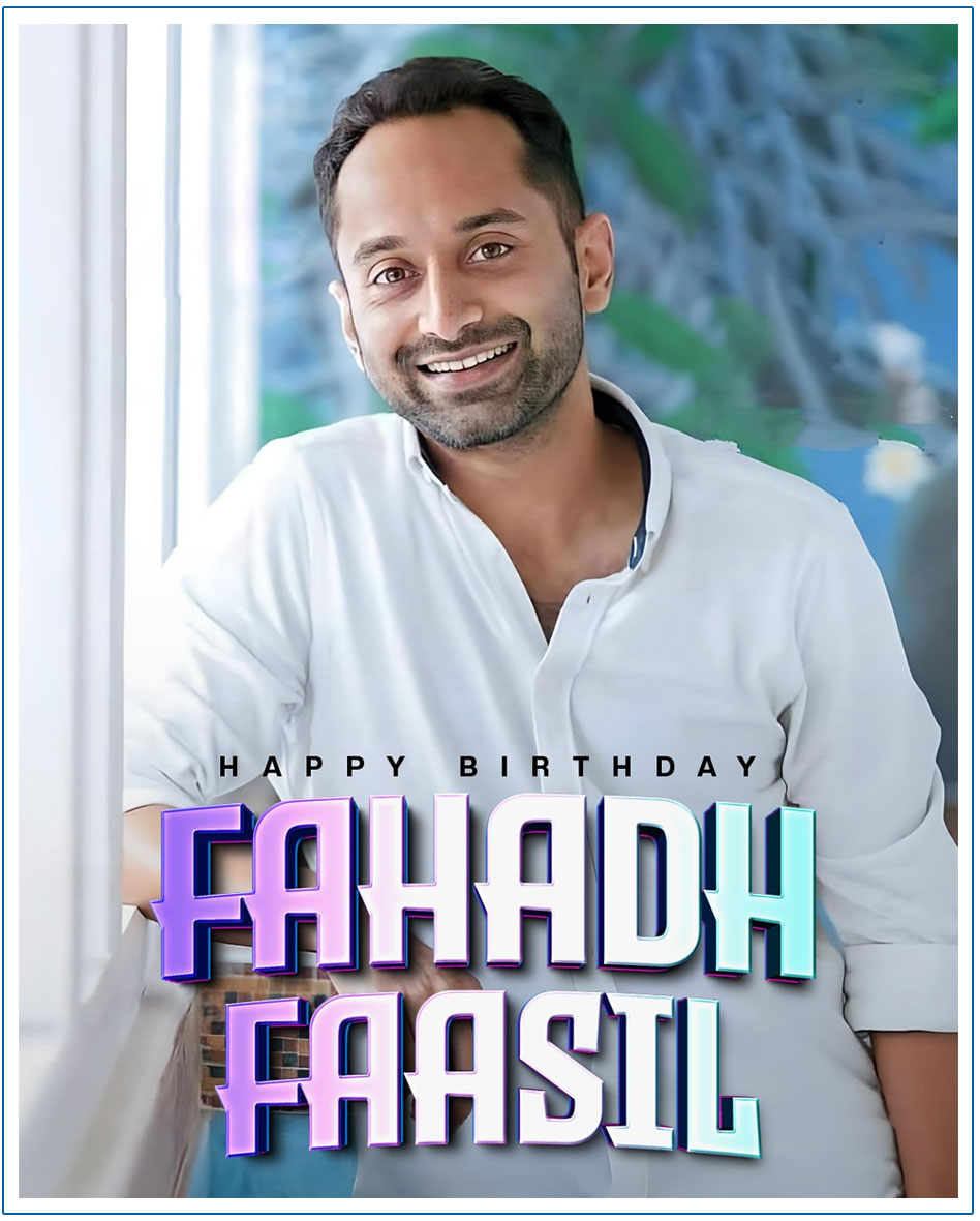 Happy Birthday To Immensely Talented Fahadh Faasil