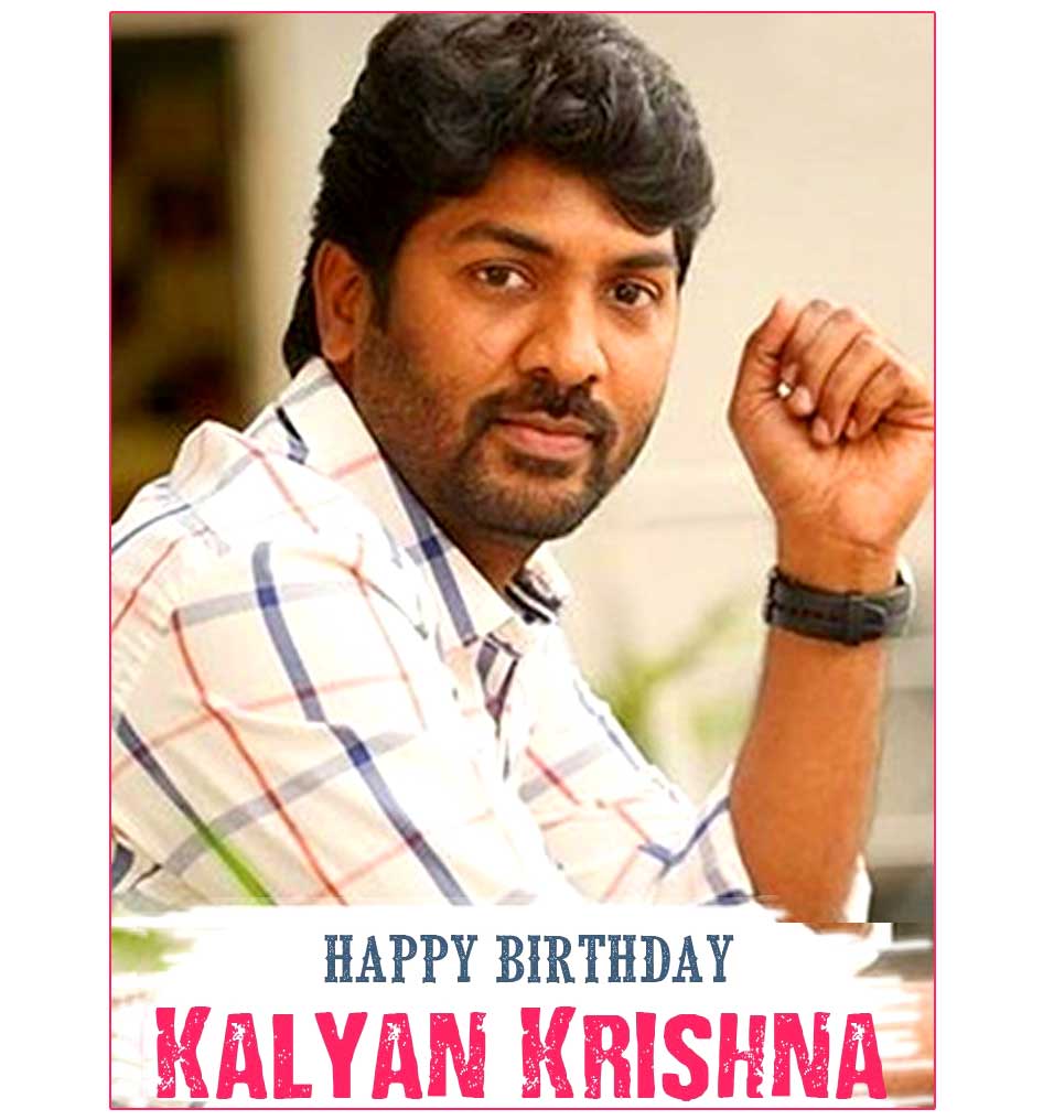 Happy Birthday To Kalyan Krishna