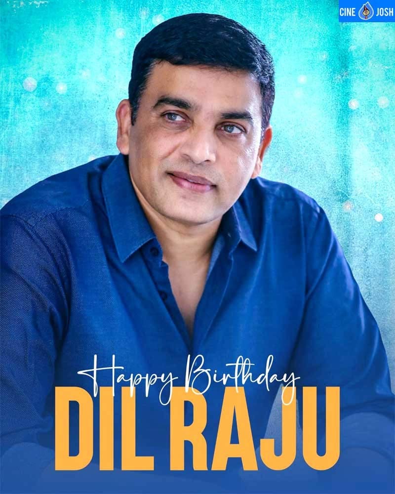 Happy Birthday to Most Successful Producer Dil Raju