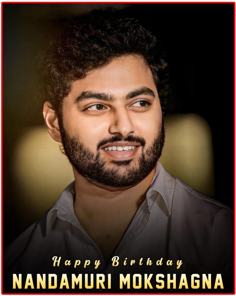 Happy Birthday To Nandamuri Mokshagna