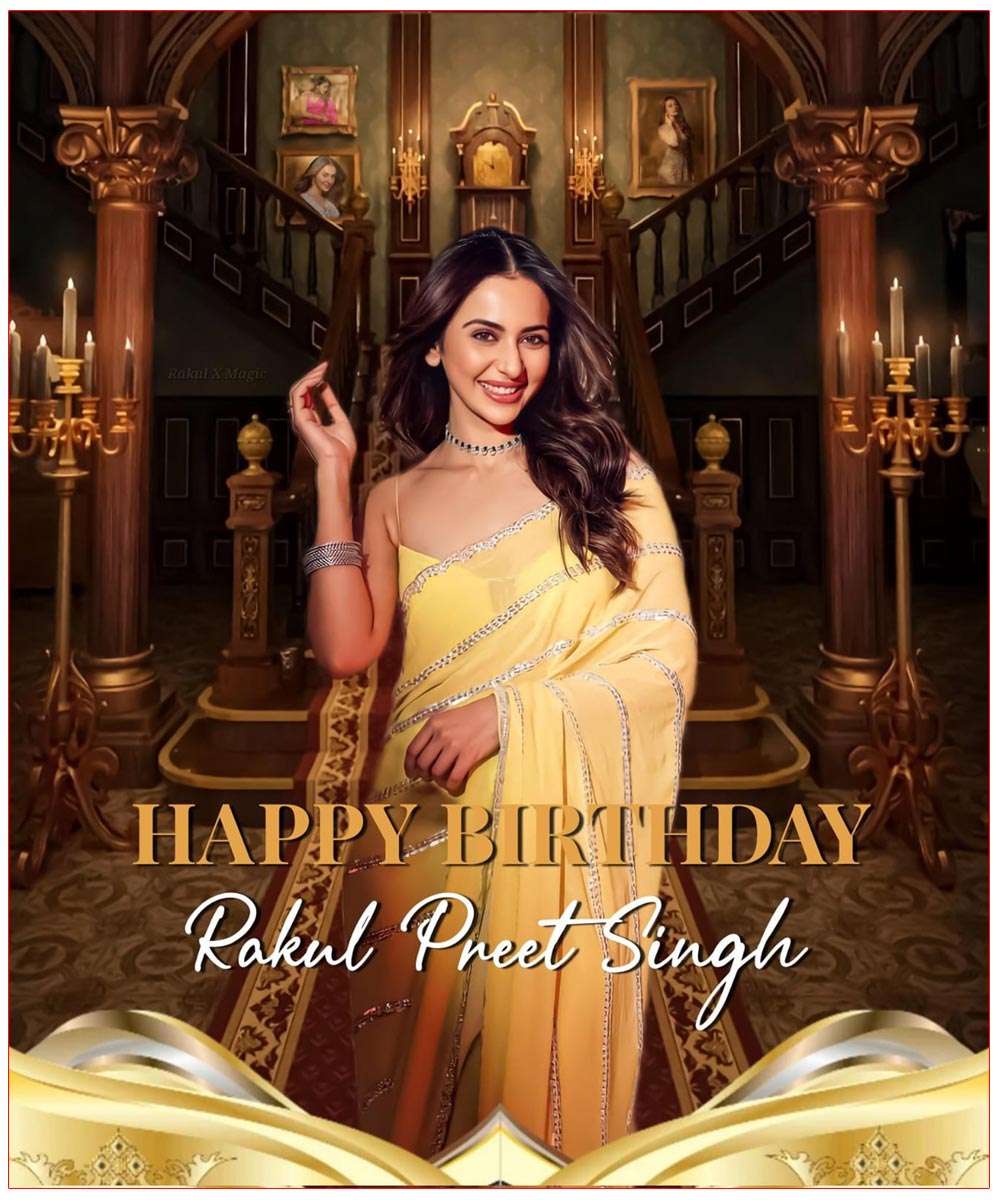 Happy Birthday To Ravishing Rakul Preet 