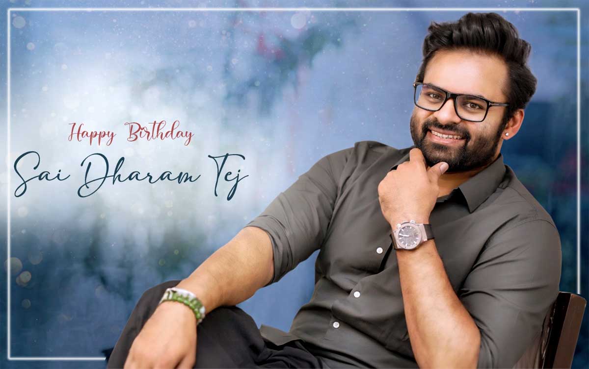 Happy Birthday To Supreme Hero Sai Dharam Tej