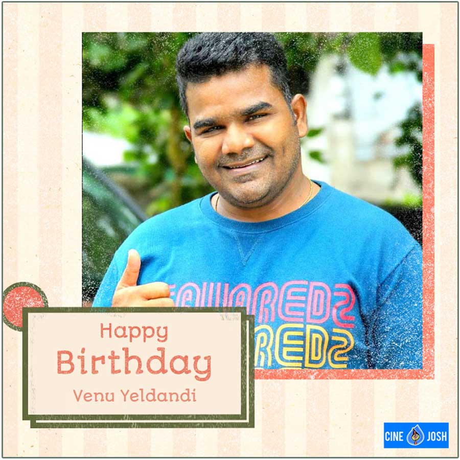 Happy Birthday To Talented Actor, Director Venu Yeldandi