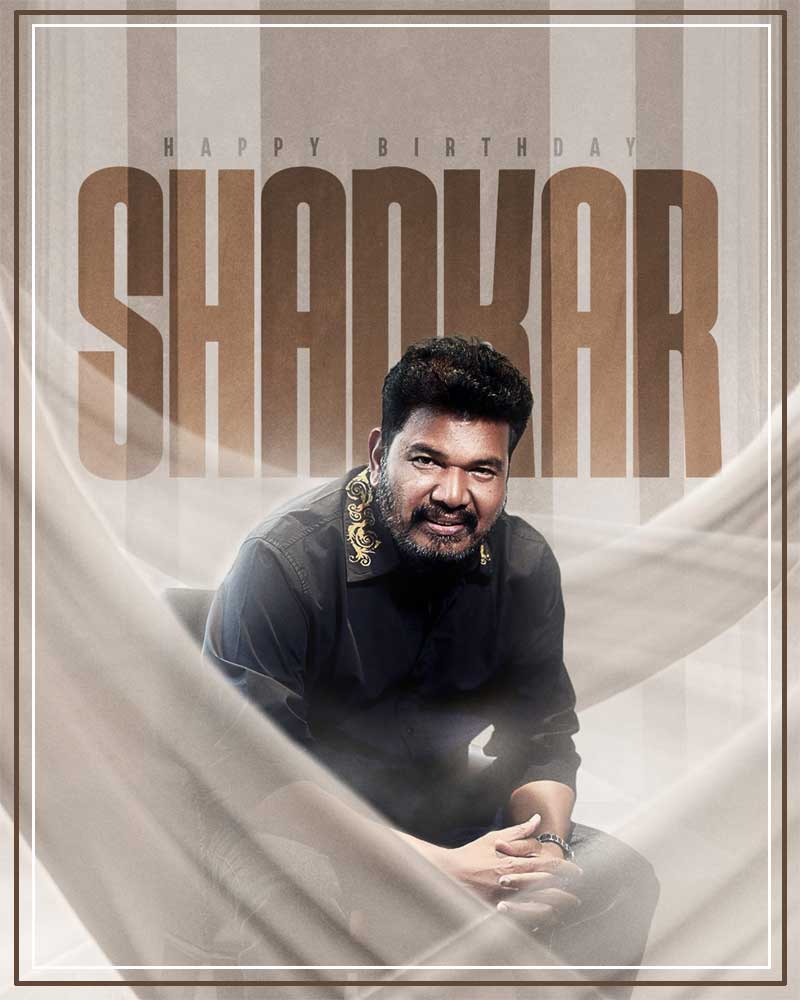 Happy Birthday To Visionary Filmmaker Shankar