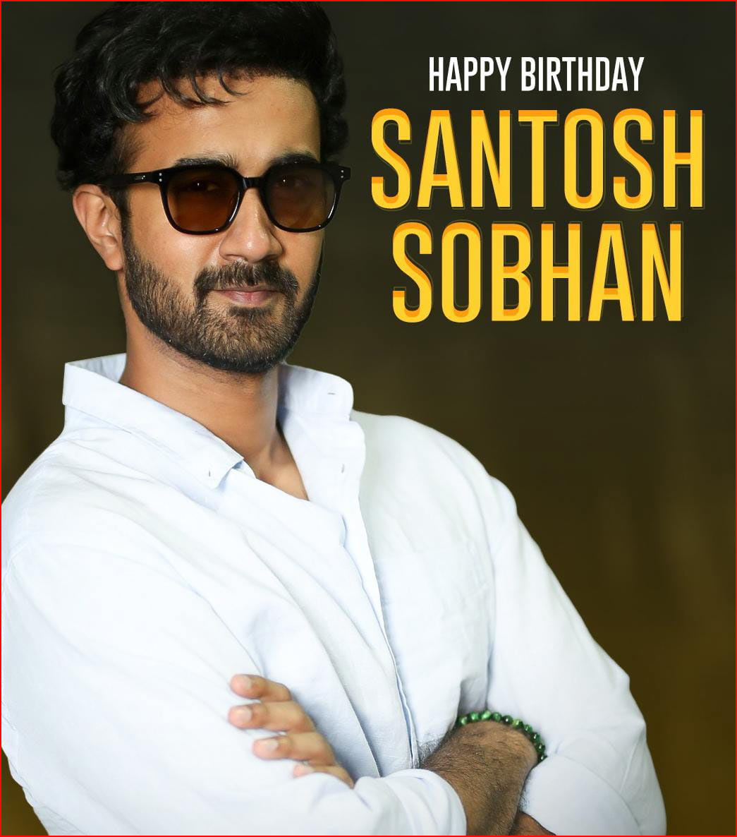 Happy Birthday To Young Actor Santosh Sobhan