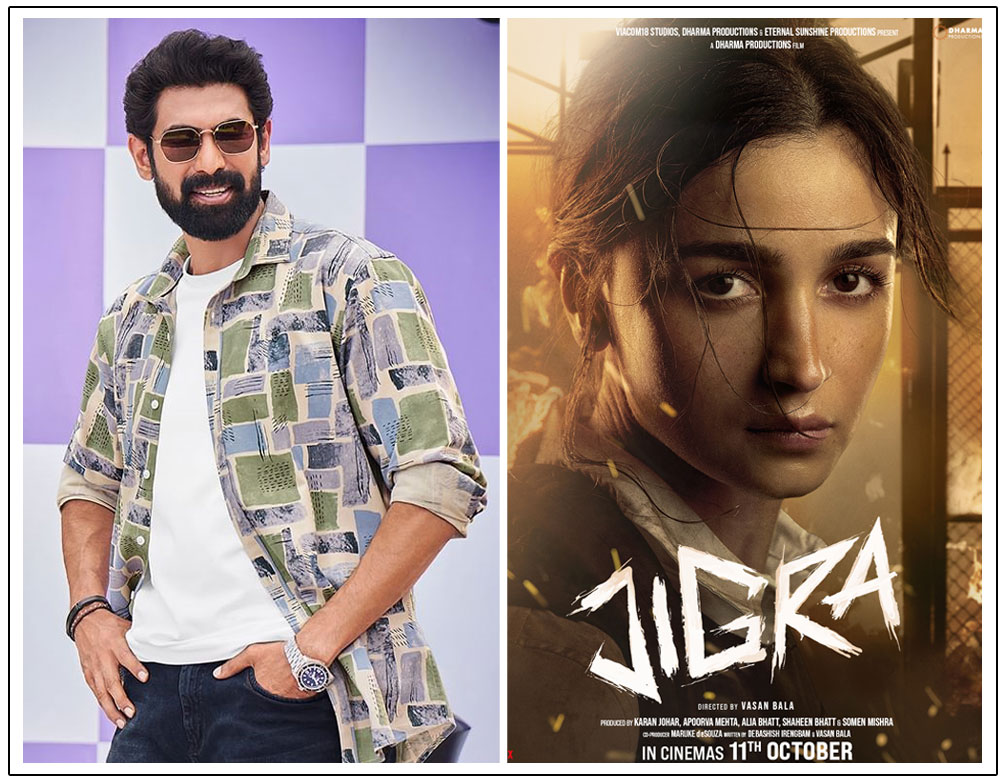  Rana Daggubati to release Alia Bhatt Jigra in Andhra Pradesh and Telangana