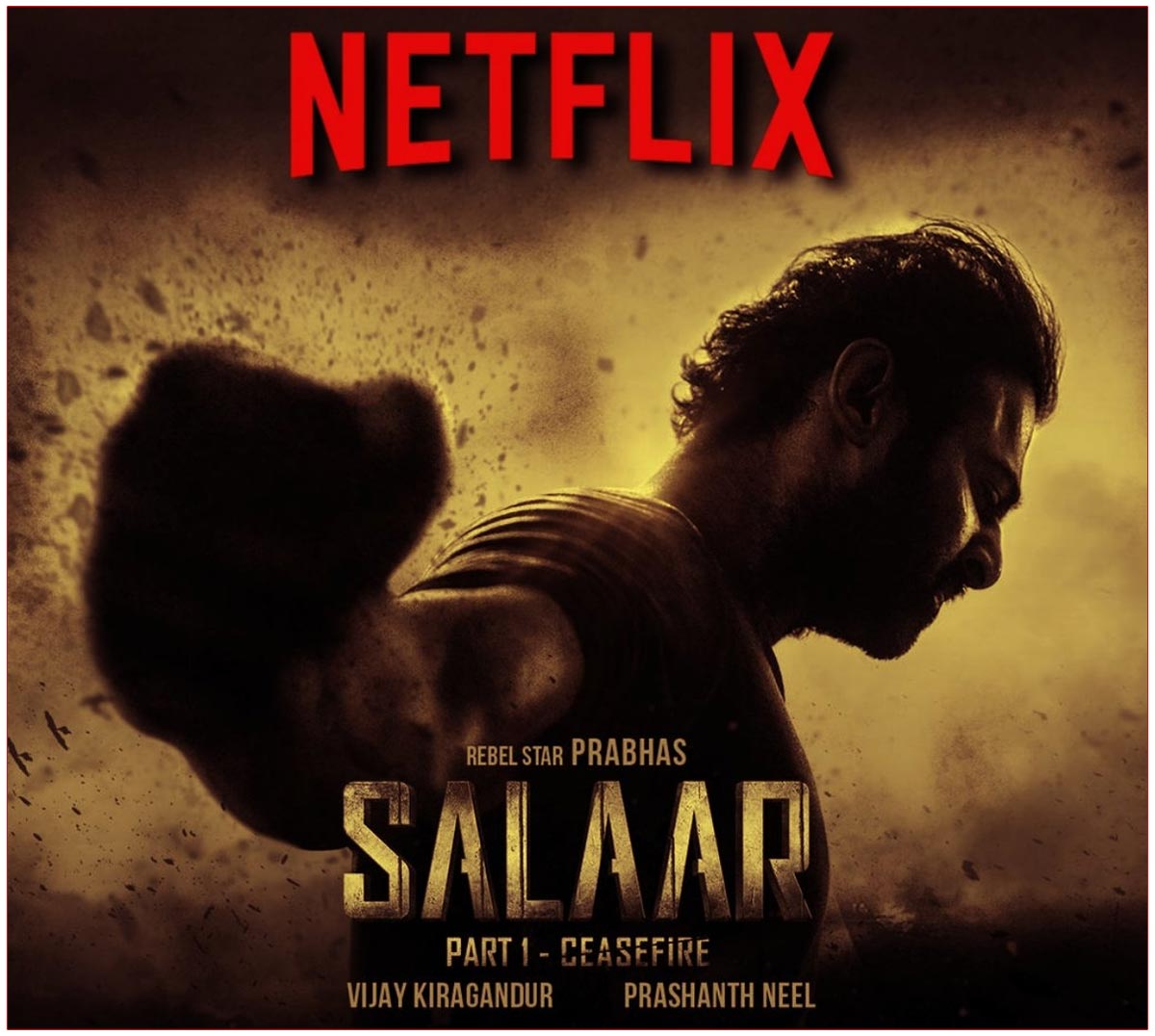 Salaar OTT Rights Bagged By Netflix