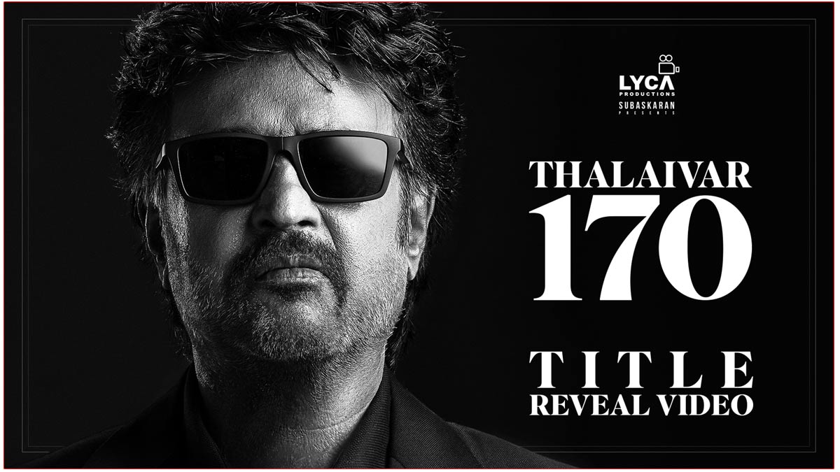 Thalaivar 170 Gets A Powerful Title As Vettaiyan