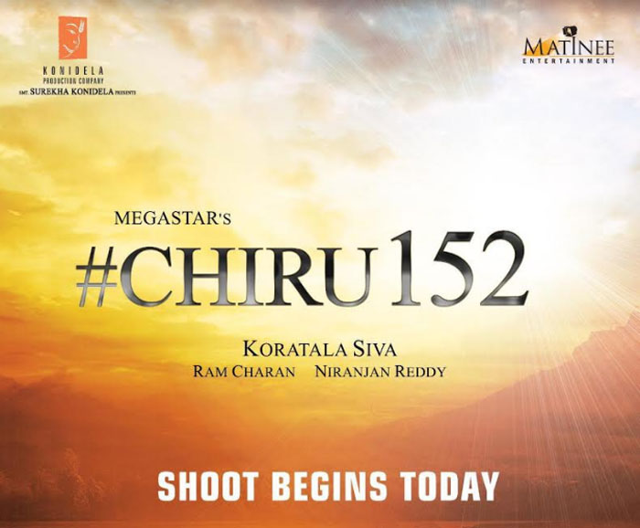 chiranjeevi,megastar,chiru 152,shooting start  చిరు 152 మూవీ రెగ్యుల‌ర్ షూట్ స్టార్టయింది