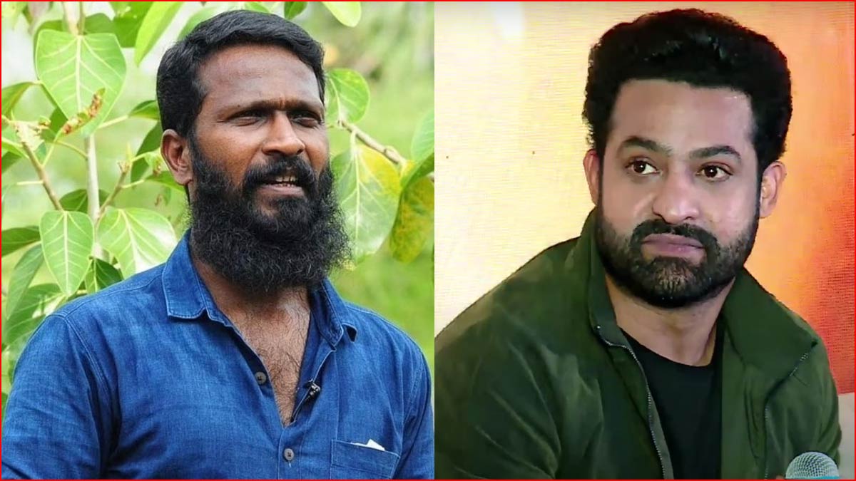 vetrimaaran  ఎన్టీఆర్ ఆశ ఎప్పుడు తీరుతుందో?