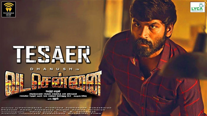 vadachennai teaser,dhanush,vetri maaran  సూపర్‌స్టార్‌ అల్లుడు ఈసారి కొట్టేట్టే ఉన్నాడు! 